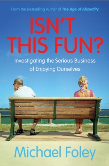 Isn't This Fun? : Investigating The Serious Business Of Enjoying Ourselves