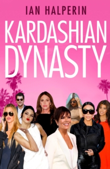 Kardashian Dynasty, Hardback Book Kardashian Dynasty, Hardback Book