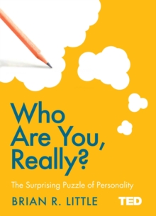 Who Are You, Really? : The Surprising Puzzle of Personality, Hardback Book Who Are You, Really? : The Surprising Puzzle of Personality, Hardback Book