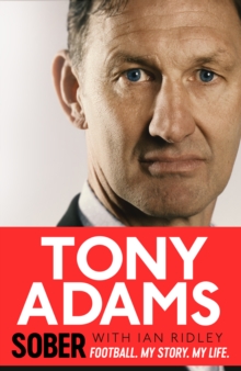 Sober : Football. My Story. My Life., Hardback Book Sober : Football. My Story. My Life., Hardback Book