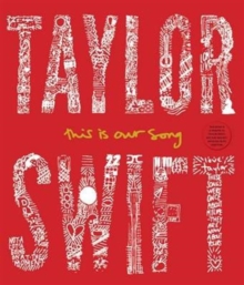 Taylor Swift : This is Our Song, Hardback Book Taylor Swift : This is Our Song, Hardback Book