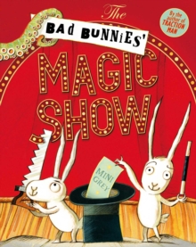 The Bad Bunnies' Magic Show, Hardback Book The Bad Bunnies' Magic Show, Hardback Book