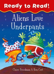 Aliens Love Underpants Ready to Read : Ready to Read, Paperback / softback Book Aliens Love Underpants Ready to Read : Ready to Read, Paperback / softback Book