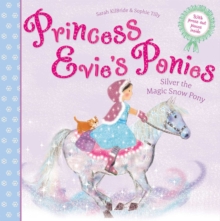 Princess Evie's Ponies: Silver the Magic Snow Pony, Paperback / softback Book Princess Evie's Ponies: Silver the Magic Snow Pony, Paperback / softback Book