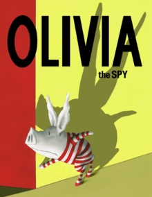 Olivia the Spy, Hardback Book Olivia the Spy, Hardback Book