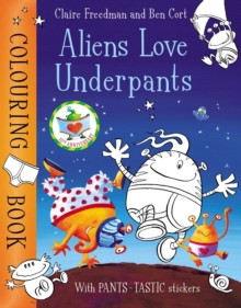 Aliens Love Underpants Colouring Book, Paperback / softback Book Aliens Love Underpants Colouring Book, Paperback / softback Book