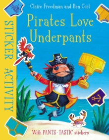 Pirates Love Underpants: Sticker Activity, Paperback / softback Book Pirates Love Underpants: Sticker Activity, Paperback / softback Book