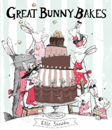 Great Bunny Bakes, Hardback Book Great Bunny Bakes, Hardback Book