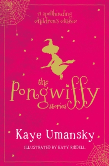 The Pongwiffy Stories 1 : A Witch of Dirty Habits and The Goblins' Revenge