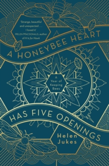 A Honeybee Heart Has Five Openings, Hardback Book A Honeybee Heart Has Five Openings, Hardback Book