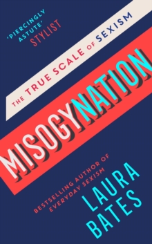 Misogynation : The True Scale of Sexism, Hardback Book Misogynation : The True Scale of Sexism, Hardback Book