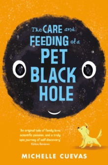 The Care and Feeding of a Pet Black Hole, Paperback / softback Book The Care and Feeding of a Pet Black Hole, Paperback / softback Book
