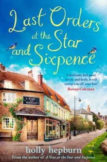 Last Orders At The Star And Sixpence : feel-good Fiction Set In The Perfect Village pub!