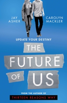 The Future of Us, Paperback / softback Book The Future of Us, Paperback / softback Book