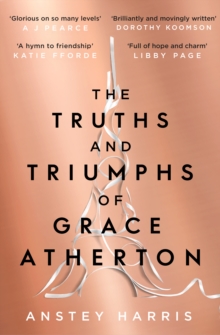 The Truths and Triumphs of Grace Atherton : A Richard and Judy Book Club pick for summer 2019