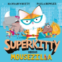 Superkitty versus Mousezilla, Paperback / softback Book Superkitty versus Mousezilla, Paperback / softback Book