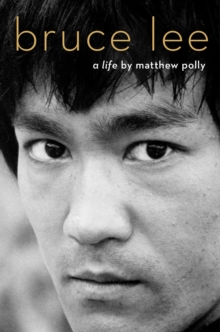 Bruce Lee : A Life, Hardback Book Bruce Lee : A Life, Hardback Book