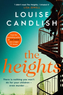 The Heights : From the Sunday Times bestselling author of Our House comes a nail-biting story about a mother's obsession with revenge