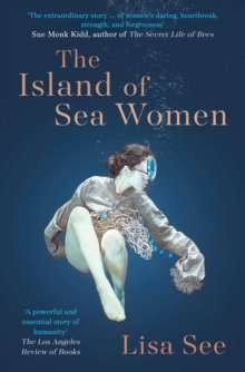 The Island Of Sea Women : 'Beautifully rendered' -Jodi Picoult