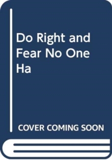 Do Right and Fear No One