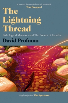 The Lightning Thread : Fishological Moments and The Pursuit of Paradise