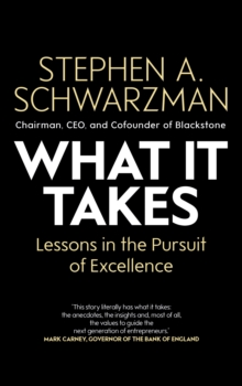 What It Takes : Lessons In The Pursuit Of Excellence