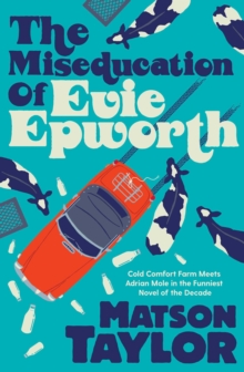 The Miseducation of Evie Epworth, Hardback Book The Miseducation of Evie Epworth, Hardback Book