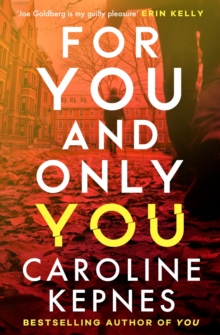 For You And Only You : The addictive new thriller in the YOU series, now a hit Netflix show