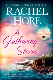 A Gathering Storm : A gripping story of all-consuming love from the million-copy bestselling author of The Hidden Years