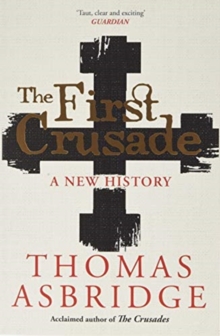 The First Crusade : A New History