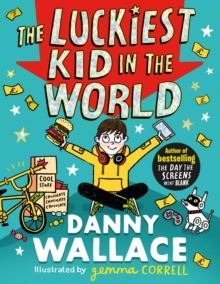 The Luckiest Kid in the World : The brand-new comedy adventure from the author of The Day the Screens Went Blank