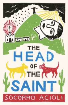 The Head of the Saint, Hardback Book The Head of the Saint, Hardback Book
