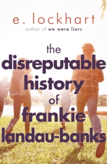 Bonnier Books Uk Disreputable History Of Frankie Landau-Banks , From The Author Of The Unforgettable Bestseller We Were Liars