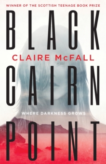 Black Cairn Point : Winner of the Scottish Teenage Book Prize 2017, Paperback Book Black Cairn Point : Winner of the Scottish Teenage Book Prize 2017, Paperback Book