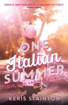 One Italian Summer : 'Gentle and romantic. A holiday in itself' Rainbow Rowell