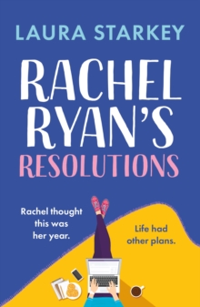 Rachel Ryan's Resolutions : A completely hilarious and heartwarming romantic comedy of second chances