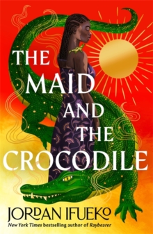 The Maid and the Crocodile : A Novel in the World of Raybearer