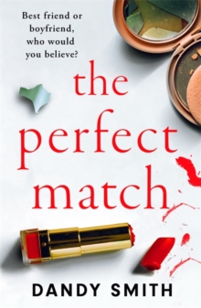 The Perfect Match : An absolutely gripping psychological thriller with a breathtaking twist
