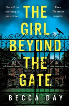 The Girl Beyond the Gate : An absolutely unputdownable and gripping psychological thriller