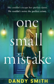 Bonnier Books Ltd One Small Mistake , An Absolutely Addictive And Heart Racing New Thriller!