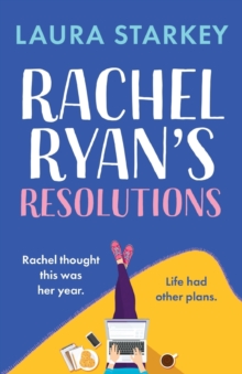 Rachel Ryan's Resolutions : A completely hilarious and heartwarming romantic comedy of second chances