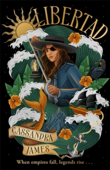 Libertad : The tides are turning in the sequel to the bestselling pirate romantasy Capitana!