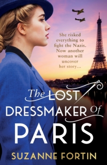 The Lost Dressmaker of Paris : A completely heartbreaking and gripping World War 2 page-turner