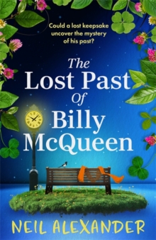 The Lost Past Of Billy McQueen : A BRAND NEW Utterly Gripping And Nostalgic Dual Timeline Mystery From The Author Of The Vanishing Of Margaret Small