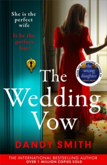 Bonnier Books Ltd The Wedding Vow , The Brand New Absolutely Addictive Psychological Thriller With A Jaw Dropping Twist From The Author Of The Wrong Daughter Perfect