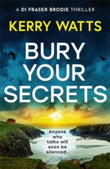 Bury Your Secrets : The first in a BRAND NEW gripping and unputdownable Scottish crime thriller series!