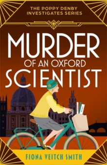 Murder of an Oxford Scientist : A gripping and unputdownable cozy Golden Age murder mystery