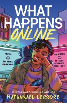 What Happens Online : The unforgettable teen comedy from the multi-award-winning and Sunday Times bestselling author of Steady For This and King of Nothing!