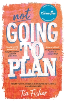 Not Going To Plan : Shortlisted for the Carnegie Medal for Writing 2026