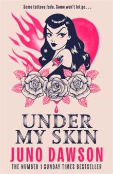Under My Skin : A darkly seductive horror from bestselling author Juno Dawson